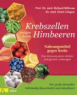 KREBSZELLEN MGEN KEINE HIMBEEREN  - DER GROSSE BESTSELLER - VOLLSTNDIG BERARBEITET UND AKTUALISIERT