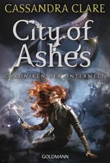 CITY OF ASHES
DIE CHRONIKEN DER UNTERWELT