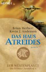 DAS HAUS ATREIDES
DER WSTENPLANET - DIE FRHEN CHRONIKEN  