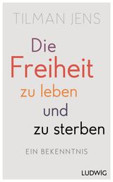 DIE FREIHEIT ZU LEBEN  UND ZU STERBEN