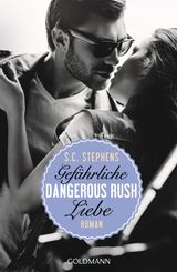 DANGEROUS RUSH. GEFHRLICHE LIEBE
DIE RUSH-TRILOGIE