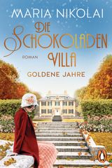 DIE SCHOKOLADENVILLA  GOLDENE JAHRE
DIE SCHOKOLADEN-SAGA