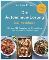 DIE AUTOIMMUN-LSUNG. DAS KOCHBUCH