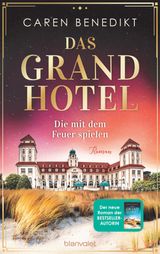 DAS GRAND HOTEL - DIE MIT DEM FEUER SPIELEN
DIE GRAND-HOTEL-SAGA