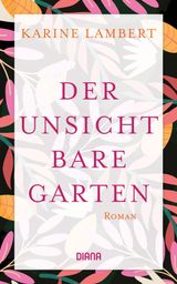 DER UNSICHTBARE GARTEN