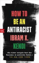 HOW TO BE AN ANTIRACIST