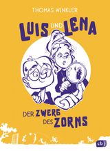 LUIS UND LENA - DER ZWERG DES ZORNS
DIE LUIS-UND-LENA-REIHE