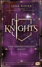 KNIGHTS - EINE ERBARMUNGSLOSE MACHT
DIE KNIGHTS-REIHE