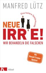 NEUE IRRE - WIR BEHANDELN DIE FALSCHEN