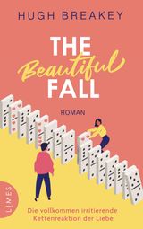 THE BEAUTIFUL FALL - DIE VOLLKOMMEN IRRITIERENDE KETTENREAKTION DER LIEBE