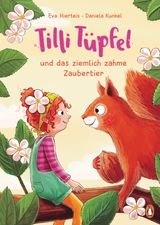 TILLI TPFEL UND DAS ZIEMLICH ZAHME ZAUBERTIER