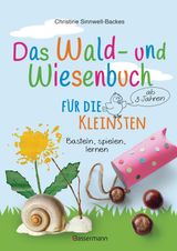 DAS WALD- UND WIESENBUCH FR DIE KLEINSTEN. BASTELN, SPIELEN, LERNEN AB 3 JAHREN