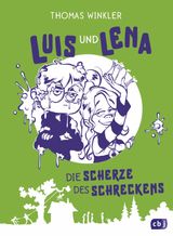 LUIS UND LENA - DIE SCHERZE DES SCHRECKENS
DIE LUIS-UND-LENA-REIHE