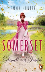 SOMERSET. SEHNSUCHT UND SKANDAL (1)
DIE VERFHRERISCHE REGENCY-ROMANCE-REIHE