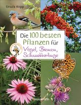 DIE 100 BESTEN PFLANZEN FR VGEL, BIENEN, SCHMETTERLINGE