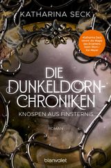 DIE DUNKELDORN-CHRONIKEN - KNOSPEN AUS FINSTERNIS
DIE DUNKELDORN-CHRONIKEN 