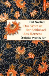 DAS WORT IST DER SCHLSSEL DES HERZENS. STLICHE WEISHEITEN
GESCHENKBUCH WEISHEIT