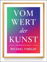 VOM WERT DER KUNST (ERWEITERTE NEUAUSGABE)