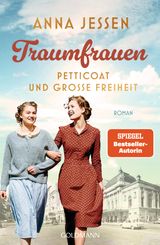 TRAUMFRAUEN. PETTICOAT UND GROSSE FREIHEIT -