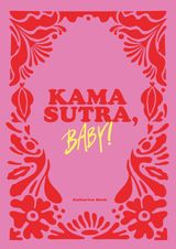 KAMASUTRA, BABY!