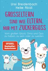 GROSSELTERN SIND WIE ELTERN, NUR MIT ZUCKERGUSS