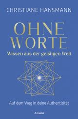 OHNE WORTE - WISSEN AUS DER GEISTIGEN WELT