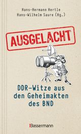 AUSGELACHT: DDR-WITZE AUS DEN GEHEIMAKTEN DES BND. KEIN WITZ! GABS WIRKLICH!