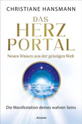 DAS HERZPORTAL  NEUES WISSEN AUS DER GEISTIGEN WELT