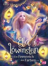 ELLA LWENSTEIN  EIN FEENREICH AUS FARBEN
DIE ELLA-LWENSTEIN-REIHE