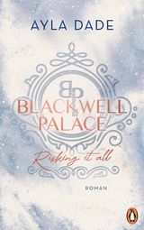 BLACKWELL PALACE. RISKING IT ALL
DIE FROZEN-HEARTS-REIHE