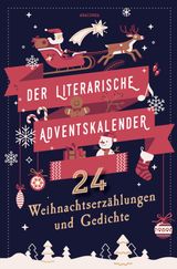 DER LITERARISCHE ADVENTSKALENDER. 24 WEIHNACHTSERZHLUNGEN UND GEDICHTE