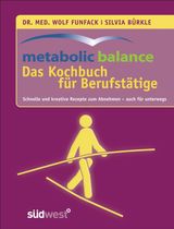 METABOLIC BALANCE DAS KOCHBUCH FR BERUFSTTIGE