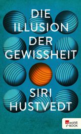 DIE ILLUSION DER GEWISSHEIT