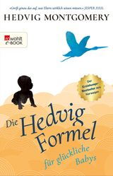 DIE HEDVIG-FORMEL FR GLCKLICHE BABYS
HEDVIG MONTGOMERY