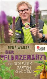 DER PFLANZENARZT: EIN GESUNDER GARTEN OHNE CHEMIE