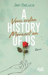 A HISTORY OF US ? VOM ERSTEN MOMENT AN
WILLOW-CREEK-REIHE