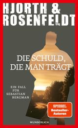 DIE SCHULD, DIE MAN TRGT
EIN FALL FR SEBASTIAN BERGMAN