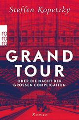 GRAND TOUR ODER DIE NACHT DER GROSSEN COMPLICATION