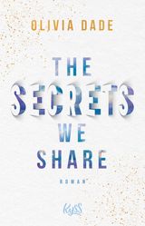 THE SECRETS WE SHARE
FANDOM-TRILOGIE