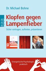 KLOPFEN GEGEN LAMPENFIEBER
ENERGETISCHE PSYCHOLOGIE PRAKTISCH