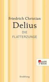 DIE FLATTERZUNGE
DELIUS: WERKAUSGABE IN EINZELBNDEN