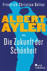 ALBERT AYLER ODER DIE ZUKUNFT DER SCHNHEIT