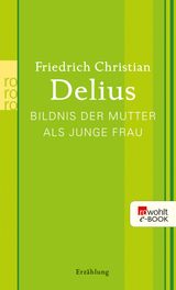 BILDNIS DER MUTTER ALS JUNGE FRAU
DELIUS: WERKAUSGABE IN EINZELBNDEN