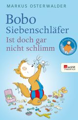 BOBO SIEBENSCHLFER: IST DOCH GAR NICHT SCHLIMM!
BOBO SIEBENSCHLFER: NEUE ABENTEUER ZUM VORLESEN AB 4 JAHRE