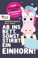 AB INS BETT, SONST STIRBT EIN EINHORN!