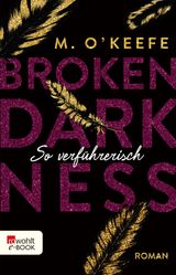 BROKEN DARKNESS: SO VERFHRERISCH
BROKEN-DARKNESS-SERIE