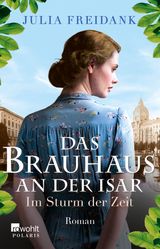 DAS BRAUHAUS AN DER ISAR: IM STURM DER ZEIT
EINE MNCHEN-SAGA