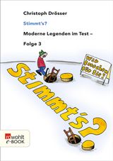 STIMMT'S? MODERNE LEGENDEN IM TEST 3
STIMMT'S?