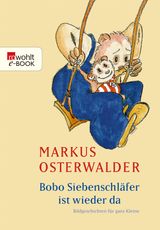 BOBO SIEBENSCHLFER IST WIEDER DA
BOBO SIEBENSCHLFER: ABENTEUER ZUM VORLESEN AB 2 JAHRE