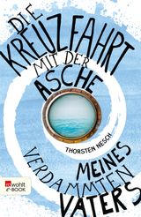 DIE KREUZFAHRT MIT DER ASCHE MEINES VERDAMMTEN VATERS